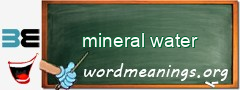 WordMeaning blackboard for mineral water